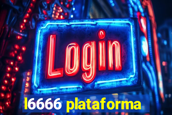 l6666 plataforma